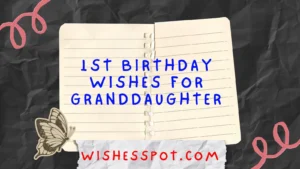 Read more about the article 340+Sweet 1st Birthday Wishes for Granddaughter