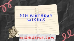 Read more about the article 350+ 9th Birthday Wishes