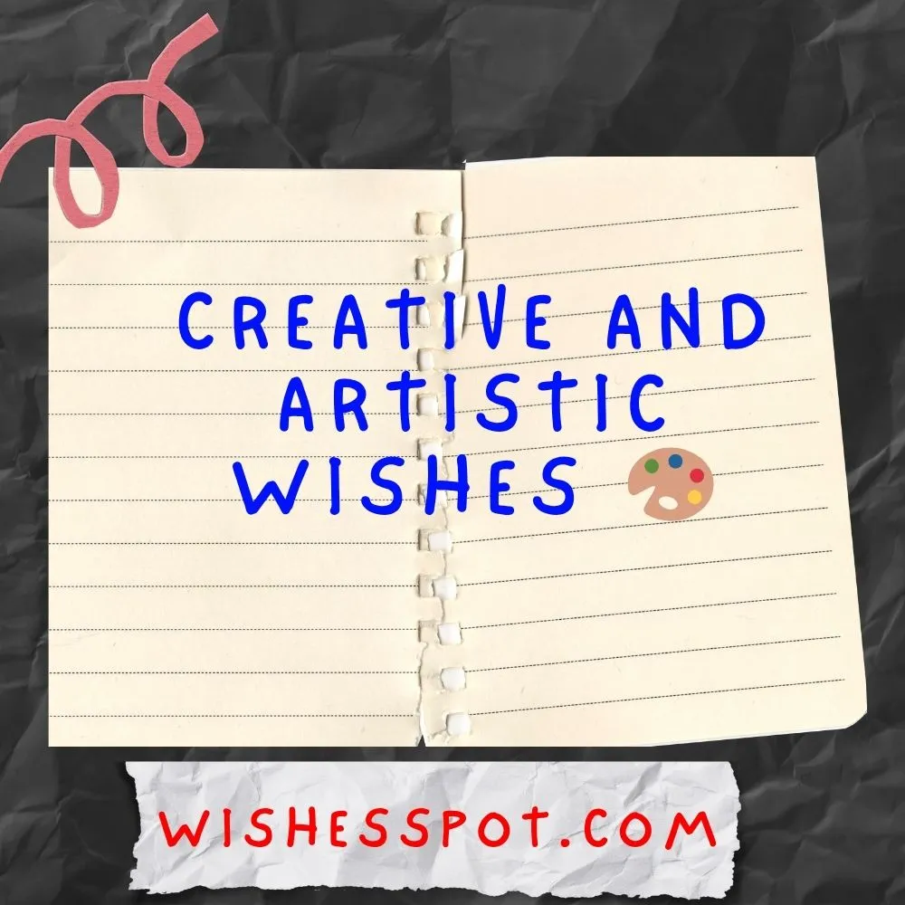 Creative and Artistic Wishes