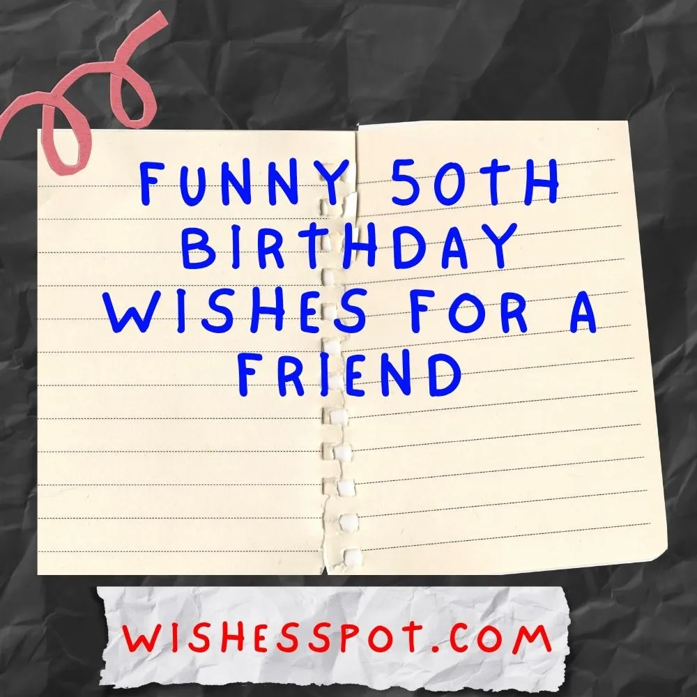 FUNNY 50TH BIRTHDAY WISHES FOR A FRIEND