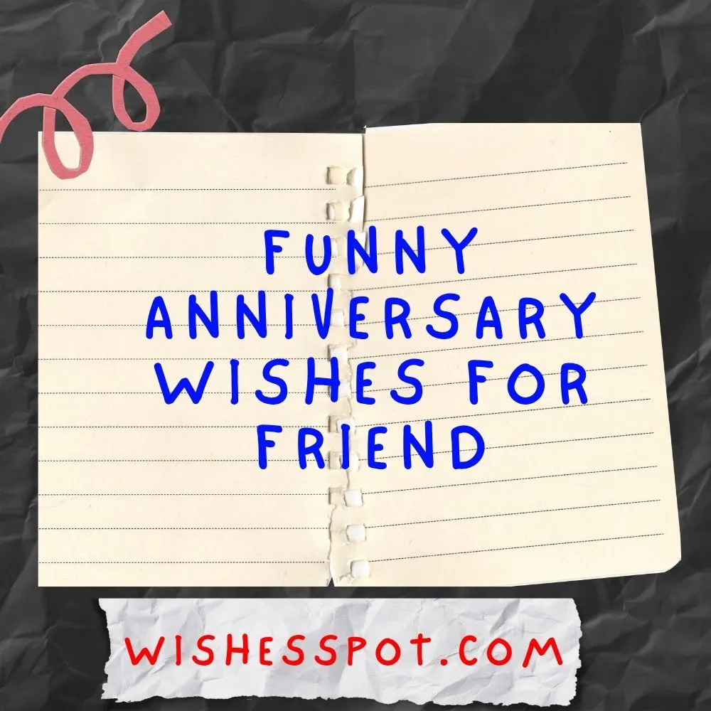 Funny Anniversary Wishes For Friend