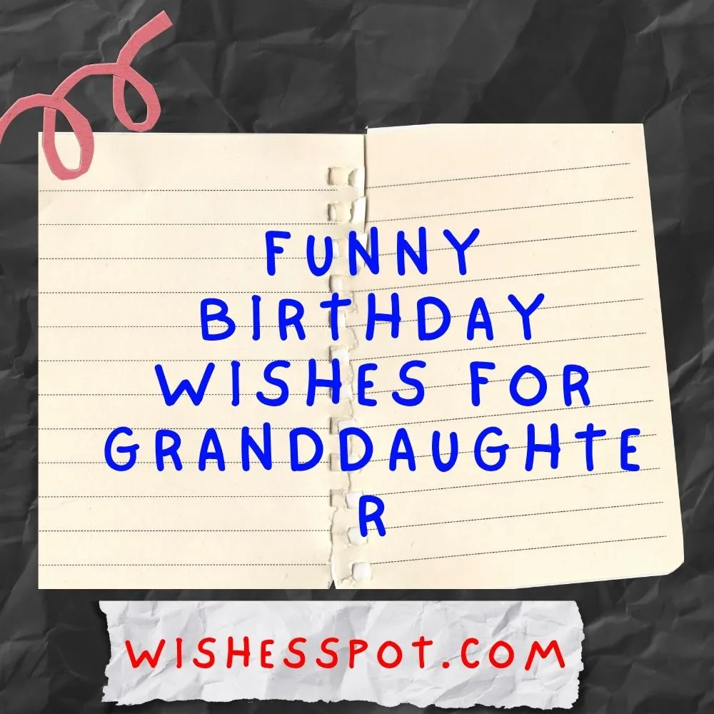 Funny Birthday Wishes For Granddaughter