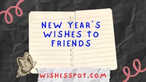 Read more about the article 300+New Year’s Wishes to Friends