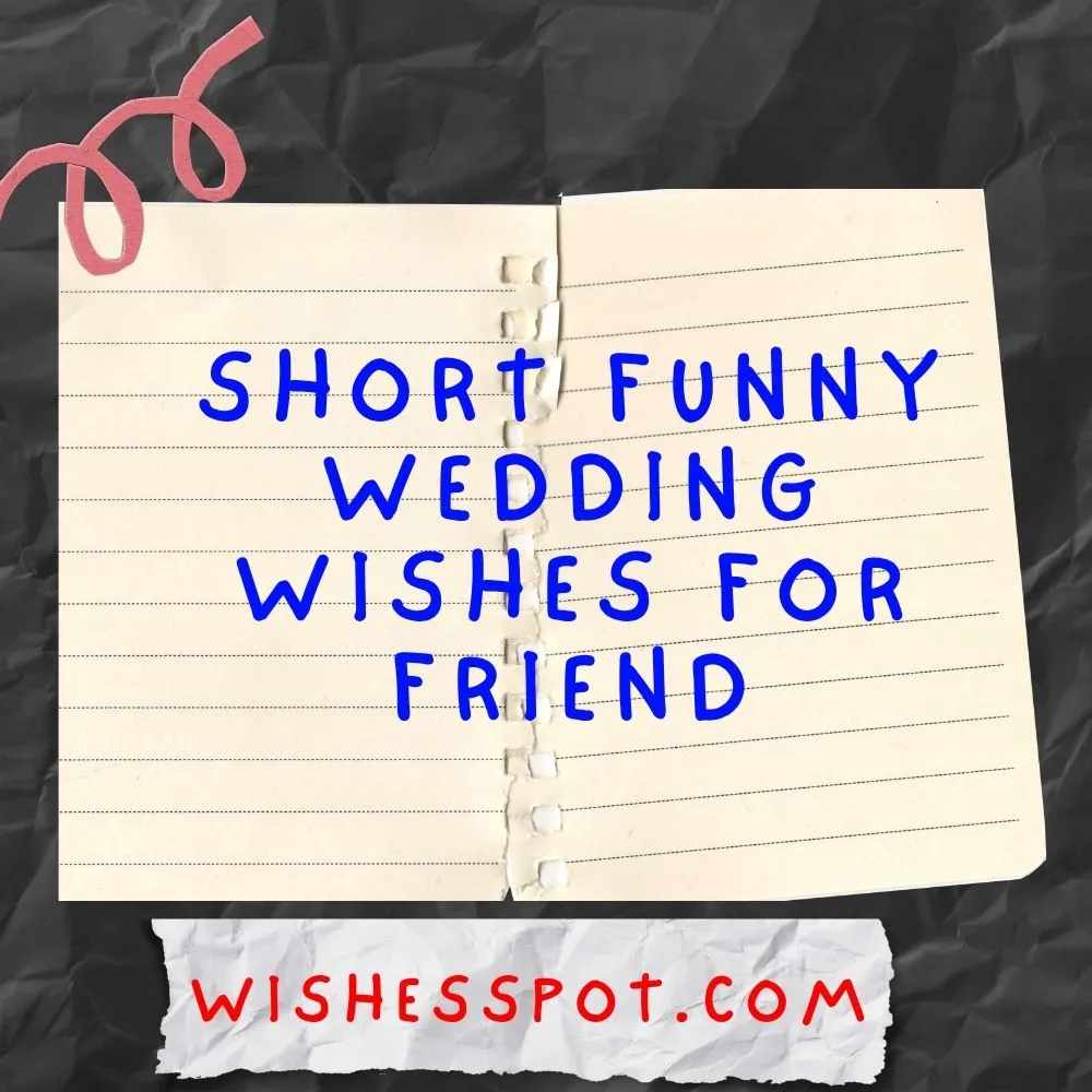 Short Funny Wedding Wishes for Friend